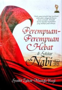Perempuan perempuan hebat di sekitar Nabi
