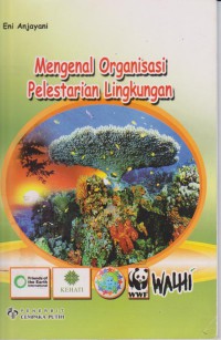 Mengenal Organisasi Pelestarian Lingkungan Image of Mengenal Organisasi Pelestarian Lingkungan